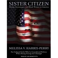 Sister Citizen: Shame, Stereotypes, and Black Women in Ameri..., 9781452636931