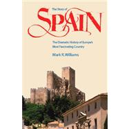 The Story of Spain: The Dramatic History of Europe's Most Fa..., 9780970696939