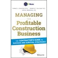 Managing the Profitable Construction Business The Contractor's Guide to Success and Survival Strategies,9781118836941 Managing the Profitable Construction Business The Contractor's Guide to Success and Survival Strategies,9781118836941