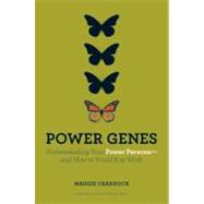 Power Genes : Understanding Your Power Persona--and How to W..., 9781422166949
