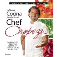 La Nueva Cocina Saludable Del Chef Oropeza / The New Healthy..., 9786070706950