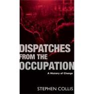 Dispatches from the Occupation: Dispatches from the Occupati..., 9780889226951