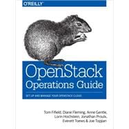 Openstack Operations Guide,9781491946954 Openstack Operations Guide,9781491946954