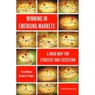 Winning in Emerging Markets : A Road Map for Strategy and Ex..., 9781422166956