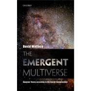 The Emergent Multiverse Quantum Theory according to the Ever..., 9780199546961