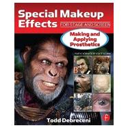 Special Makeup Effects for Stage and Screen : Making and Applying Prosthetics,9780240816968 Special Makeup Effects for Stage and Screen : Making and Applying Prosthetics,9780240816968