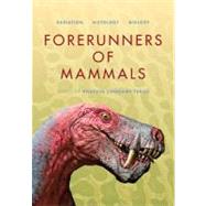 Forerunners of Mammals : Radiation - Histology - Biology, 9780253356970