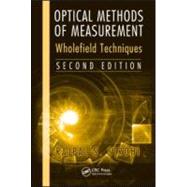 Optical Methods of Measurement : Wholefield Techniques, Seco..., 9781574446975