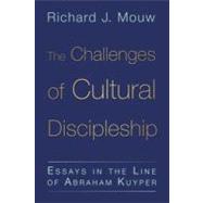 The Challenges of Cultural Discipleship: Essays in the Line ..., 9780802866981