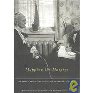 Mapping the Margins : The Family and Social Discipline in Ca..., 9780773526983