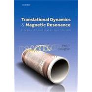 Translational Dynamics and Magnetic Resonance : Principles o..., 9780199556984