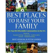 Best Places to Raise Your Family: The Top 100 Affordable Com..., 9780471746997