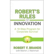 Robert's Rules of Innovation : A 10-Step Program for Corpora..., 9780470596999