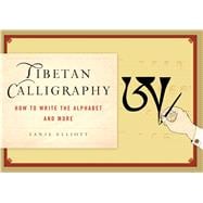Tibetan Calligraphy : How to Write the Alphabet and More, 9780861716999