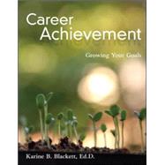 Career Achievement: Growing Your Goals,9780073377001 Career Achievement: Growing Your Goals,9780073377001