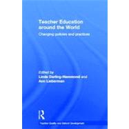 Teacher Education Around the World : Changing Policies and P..., 9780415577007