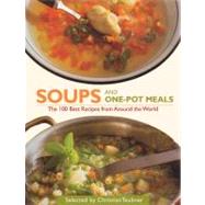 Soups and One Pot Meals : The 100 Best Recipes from Around t..., 9780785827009