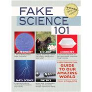 Fake Science 101 : A less-than-factual reference for our mod..., 9781440527012