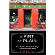 A Pint of Plain Tradition, Change, and the Fate of the Irish..., 9780802717016