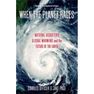 When the Planet Rages : Natural Disasters, Global Warming an..., 9780195377019