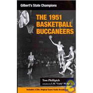 The 1951 Basketball Buccaneers, Gilbert's State Champions, 9780978987022