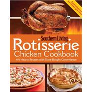 Rotisserie Chicken Cookbook : 101 hearty dishes with store-b..., 9780848737023