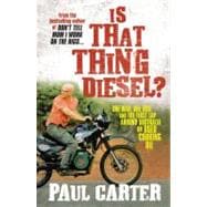 Is That Thing Diesel? : One Man, One Bike and the First Lap ..., 9781741757026