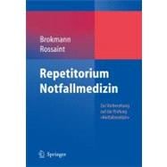Repetitorium Notfallmedizin : Zur Vorbereitung auf die Prüf..., 9783540337027