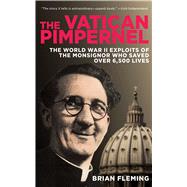 Vatican Pimpernel : The World War II Exploits of the Monsign..., 9781616087029