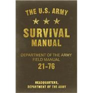 The U.S. Army Survival Manual Department of the Army Field M..., 9781569757031