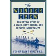 The Wonder Crew The Untold Story of a Coach, Navy Rowing, an..., 9780312367039