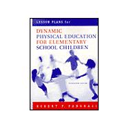 Lesson Plans for Dynamic Physical Education for Elementary School Children,9780805357042 Lesson Plans for Dynamic Physical Education for Elementary School Children,9780805357042