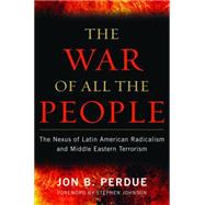 The War of All the People: The Nexus of Latin American Radic..., 9781597977043