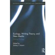 Ecology, Writing Theory, and New Media : Writing Ecology, 9780415897044
