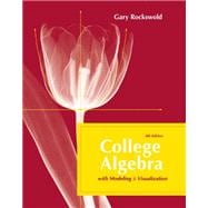 College Algebra with Modeling and Visualization plus MyMathLab Student Access Kit,9780321577047 College Algebra with Modeling and Visualization plus MyMathLab Student Access Kit,9780321577047