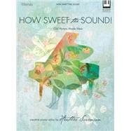 How Sweet the Sound! : Old Hymns Made New,9780834177048 How Sweet the Sound! : Old Hymns Made New,9780834177048