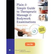 Plain and Simple Guide to Therapeutic Massage and Bodywork E..., 9780781797054