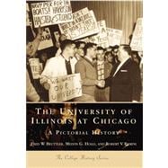The University of Illinois at Chicago: A Pictorial History,9780738507064 The University of Illinois at Chicago: A Pictorial History,9780738507064