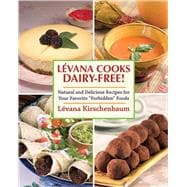 Levana Cooks Dairy-Free! : Natural and Delicious Recipes for..., 9781616087067