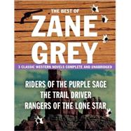 The Best of Zane Grey; 3 Classic Western Novels Complete and..., 9781853757068