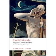 Beyond Good and Evil : Prelude to a Philosophy of the Future, 9780199537075