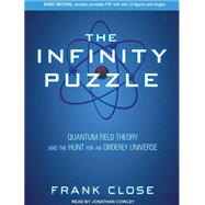 The Infinity Puzzle: Quantum Field Theory and the Hunt for a..., 9781452657080