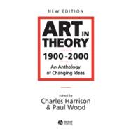 Art in Theory, 1900-2000 : An Anthology of Changing Ideas, 9780631227083
