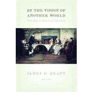 By the Vision of Another World : Studies in the History of W..., 9780802867100