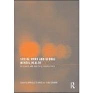 Social Work and Global Mental Health : Research and Practice..., 9780789037107