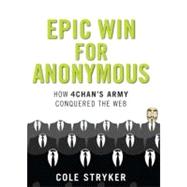 Epic Win 9781590207109 : How 4chan' S Army Conquered the..., 9781590207109
