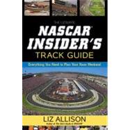 Ultimate NASCAR Insider's Track Guide : Everything You Need ..., 9781599957111