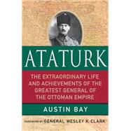 Ataturk : The Extraordinary Life and Achievements of the Gre..., 9780230107113