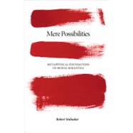 Mere Possibilities : Metaphysical Foundations of Modal Seman..., 9780691147123