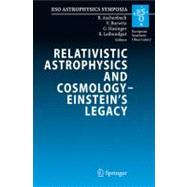 Relativistic Astrophysics and Cosmology-einstein's Legacy: I..., 9783540747123